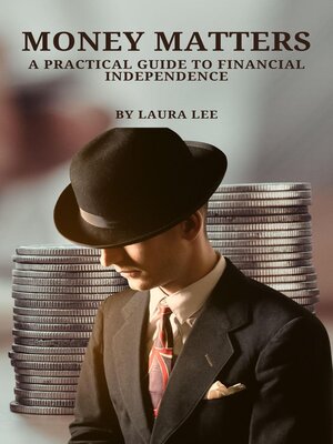 cover image of Money Matters a Practical Guide to Financial Independence